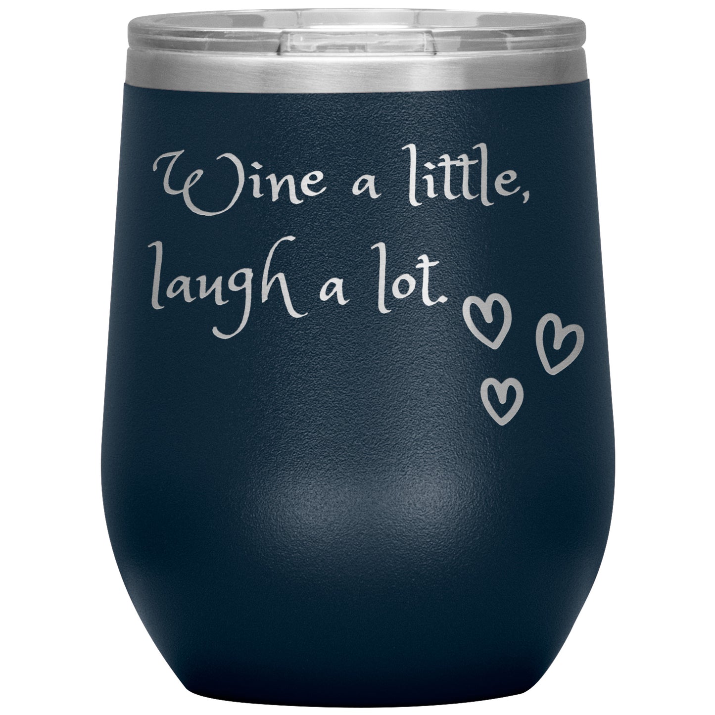 Wine Tumbler: Wine a Little, laugh a Lot!