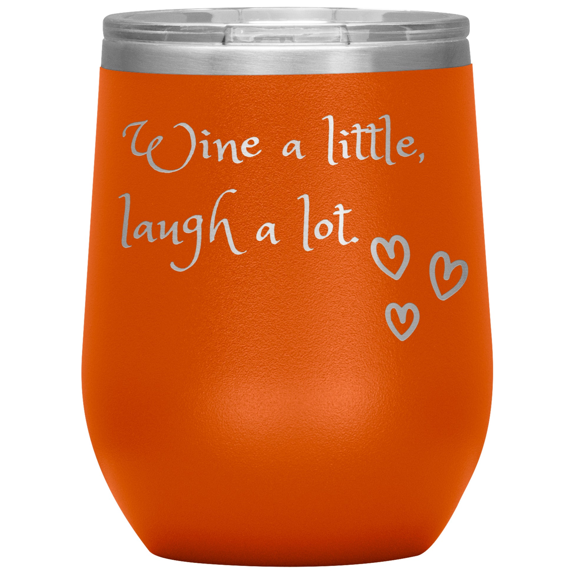 Wine Tumbler: Wine a Little, laugh a Lot!