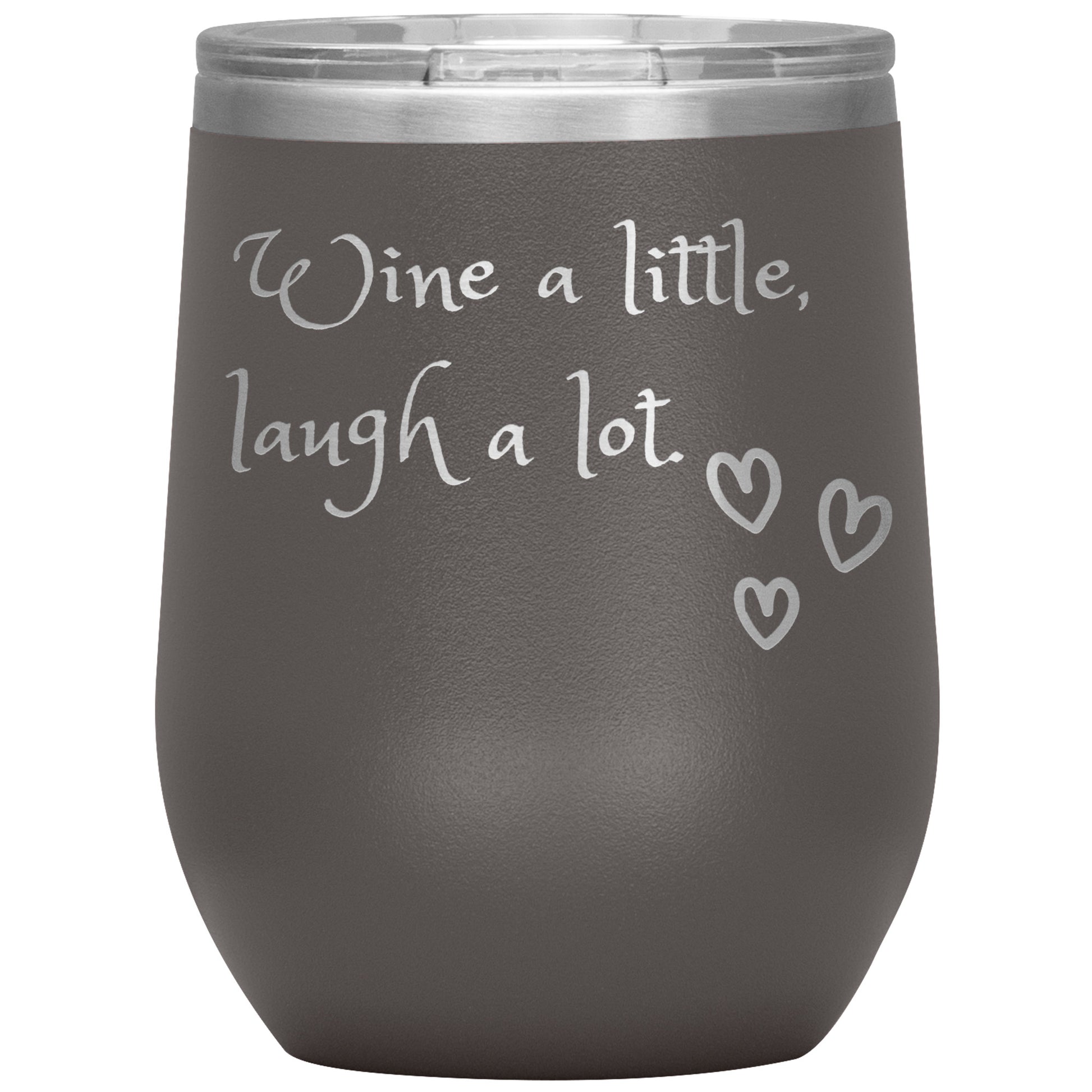 Wine Tumbler: Wine a Little, laugh a Lot!