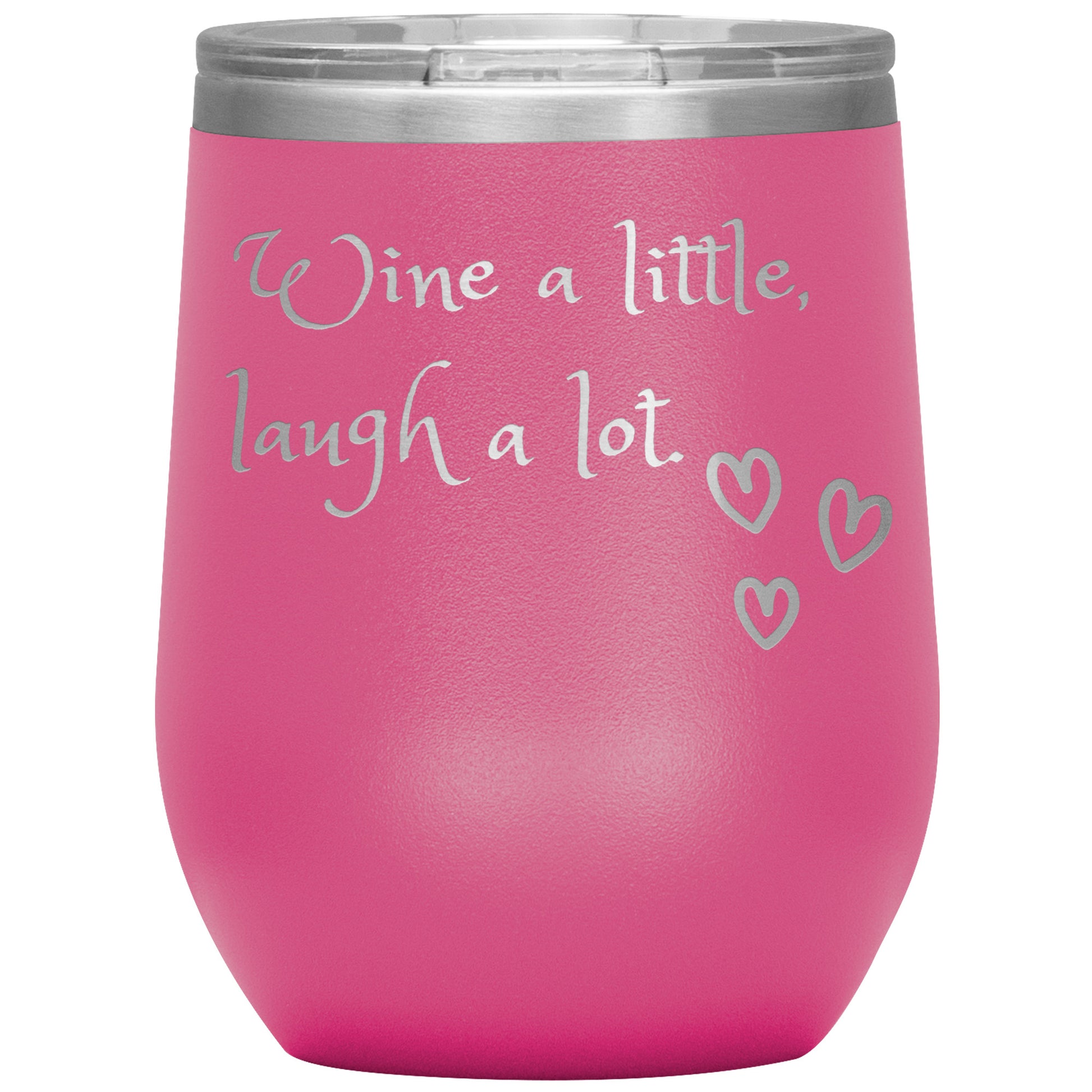 Wine Tumbler: Wine a Little, laugh a Lot!