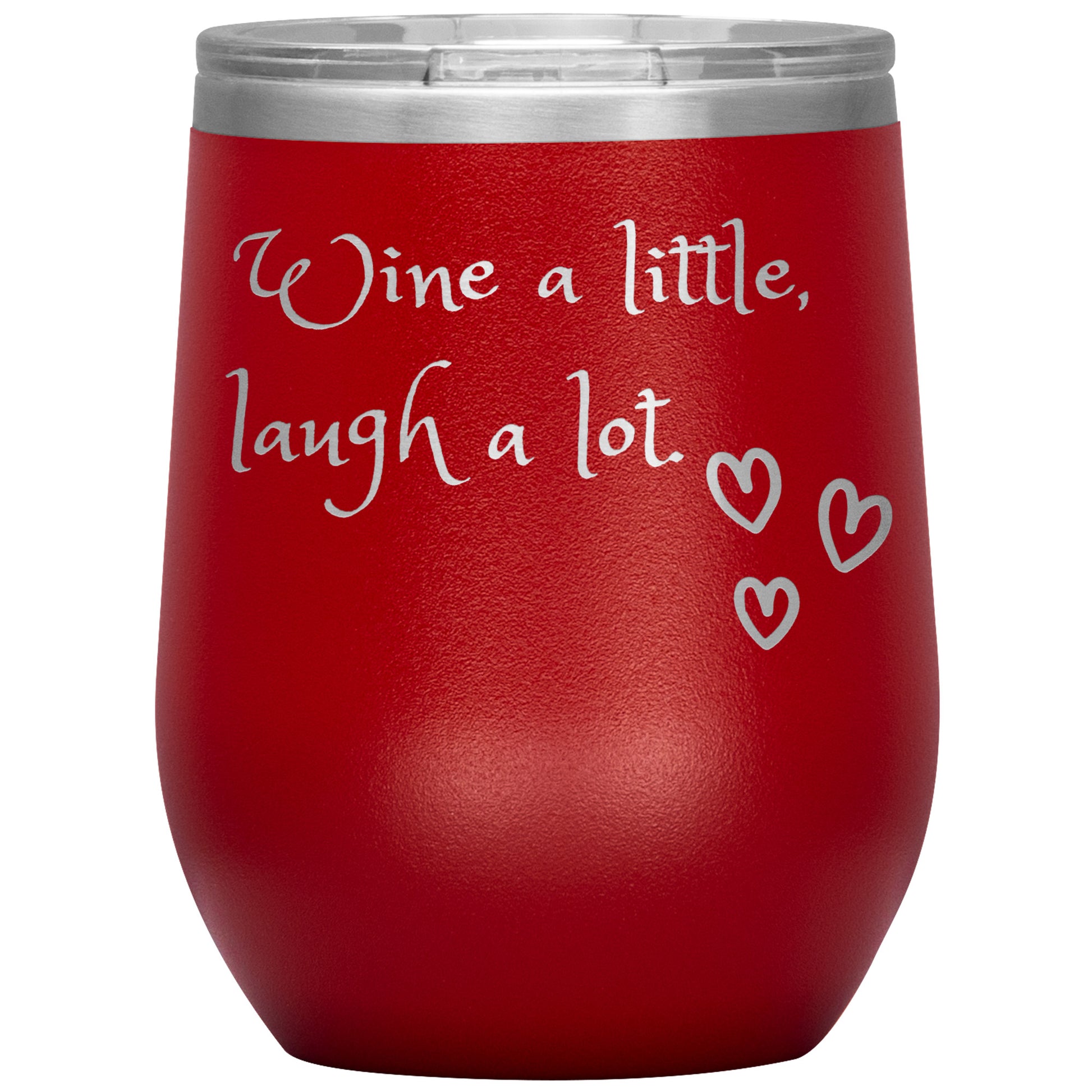 Wine Tumbler: Wine a Little, laugh a Lot!