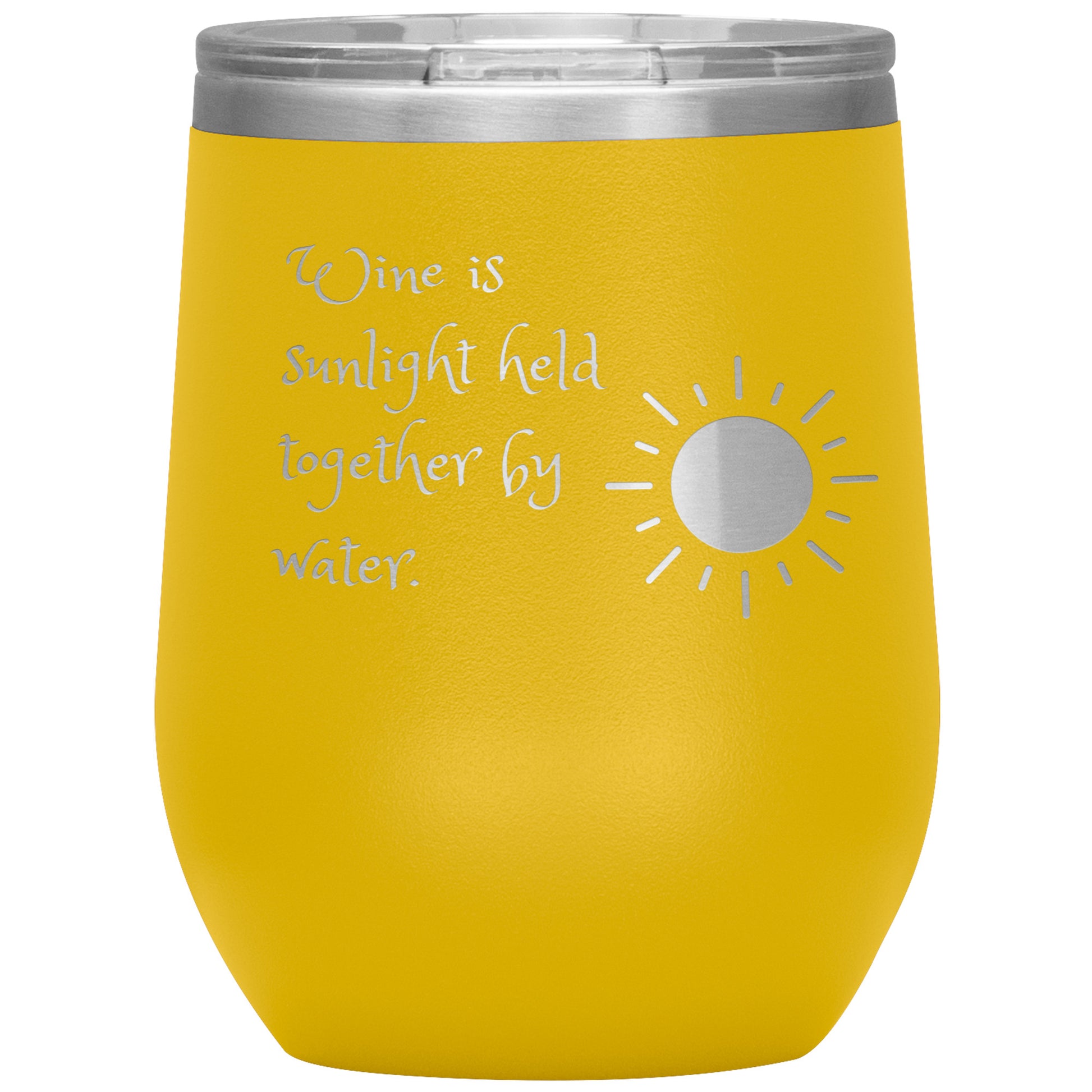 Wine Tumbler "Wine is Sunlight Held Together by Water."