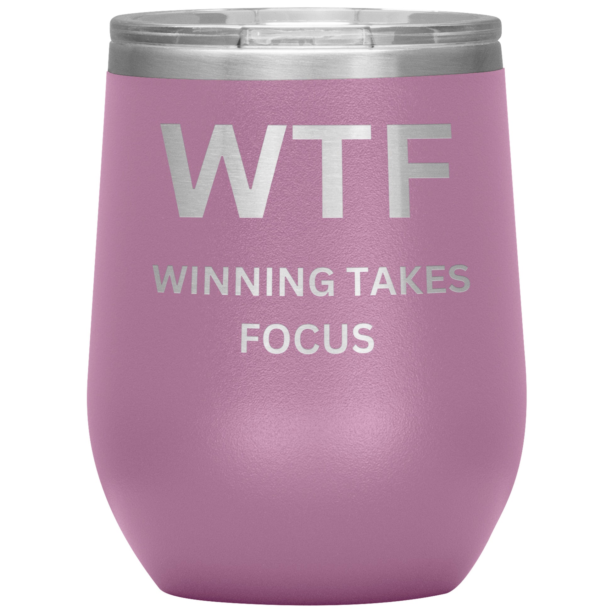 WTF Wine Tumbler, Winning Takes Focus
