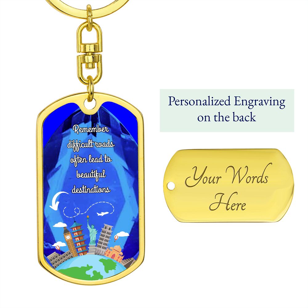 Dog Tag With Swivel Keychain, Difficult Roads Often Lead to Beautiful Destinations