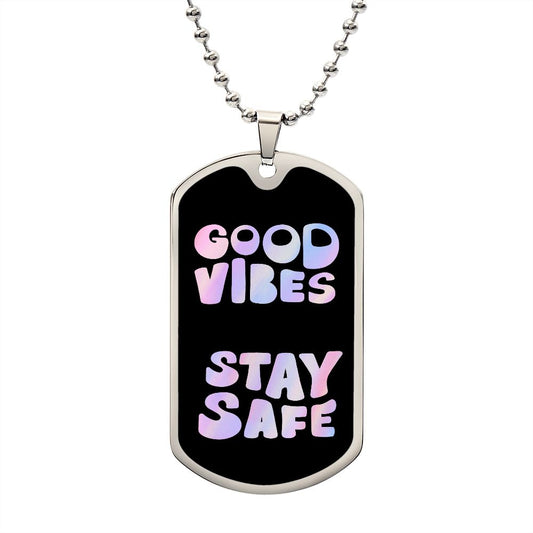 Good Vibes, Stay Safe, Dog Tag