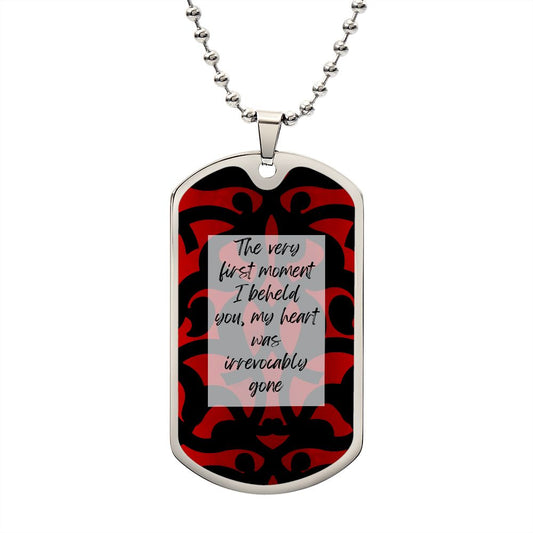 The Military Chain, The very first moment I beheld you, my heart was irrevocably gone