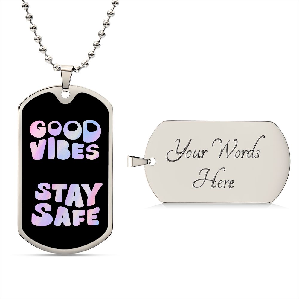 Good Vibes, Stay Safe, Dog Tag