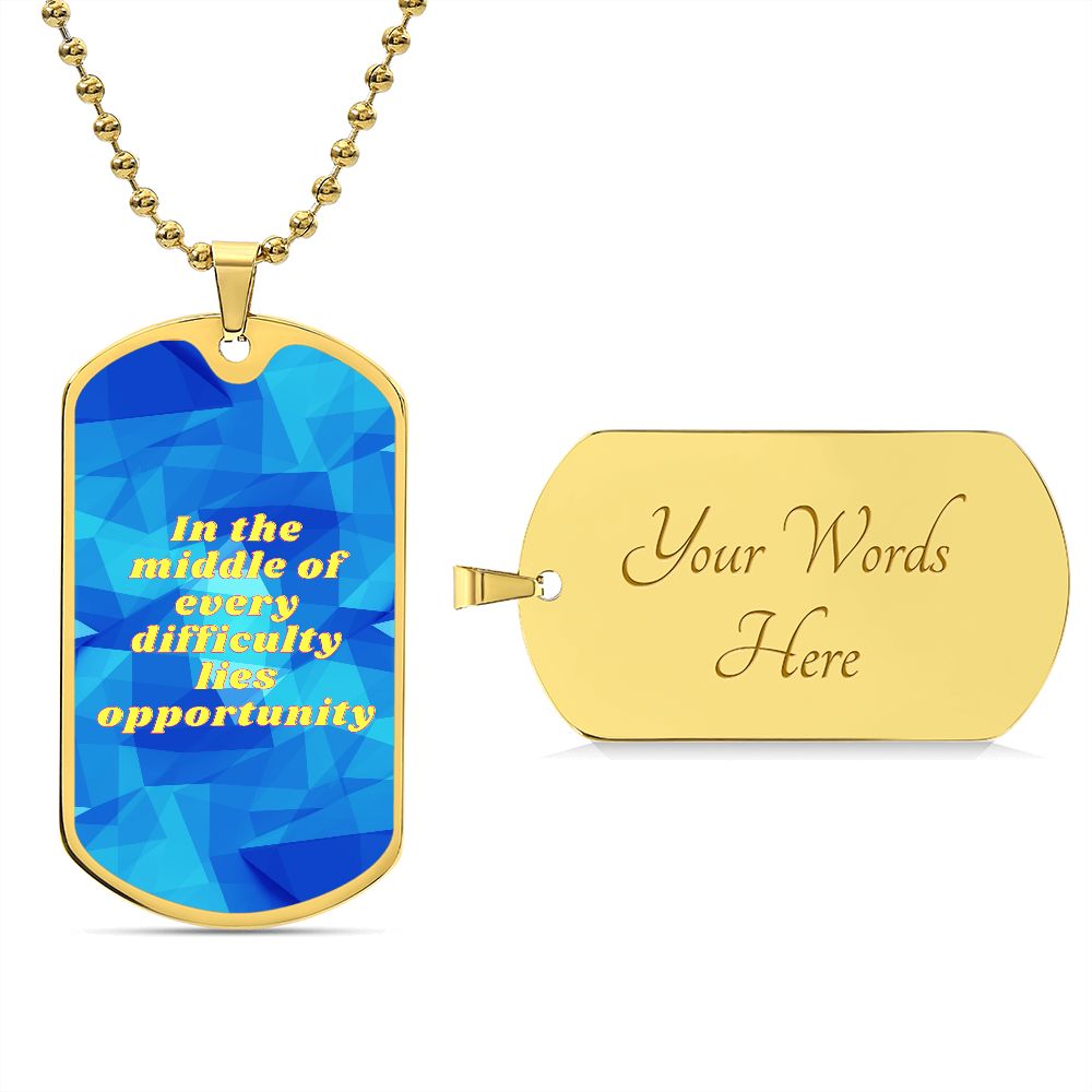 In the middle of every difficulty lies opportunity, Luxury Military Chain Necklace: