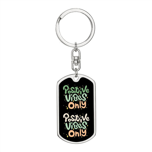 Positive Vibes Only, Graphic Dog Tag Keychain