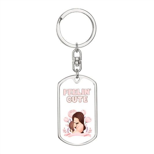Feelin' Cute! Dog Tag With Swivel Keychain