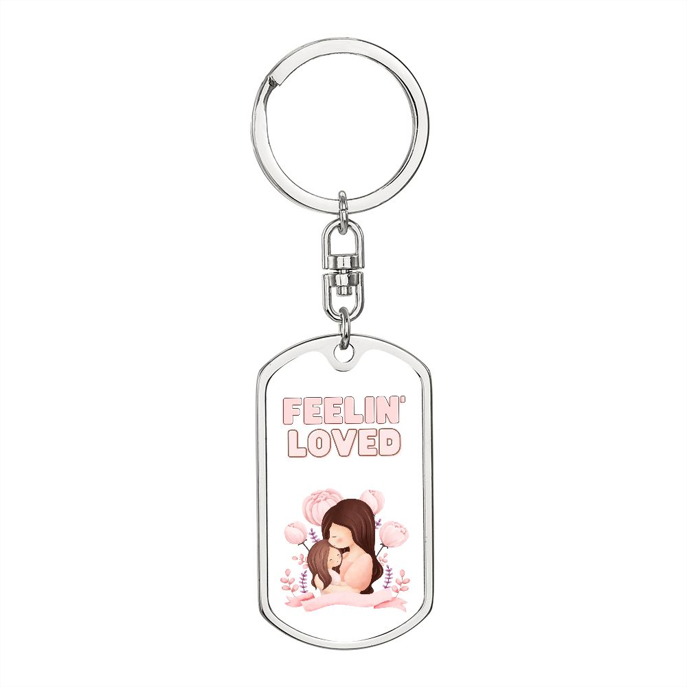 feelin' Loved, Dog Tag With Swivel Keychain by Rachy Sparkle