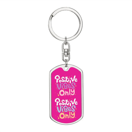 Positive Vibes Only, Pink, Graphic Dog Tag Keychain, Silver or Gold