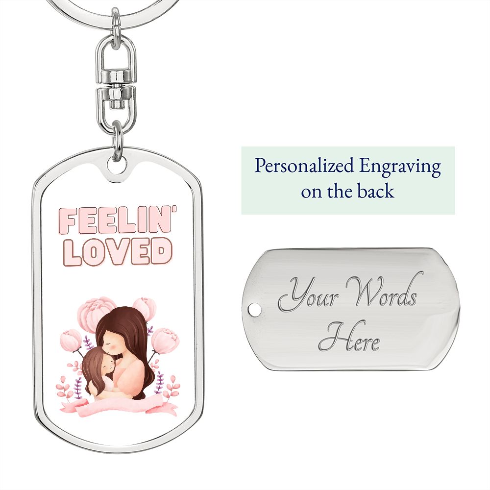 feelin' Loved, Dog Tag With Swivel Keychain by Rachy Sparkle