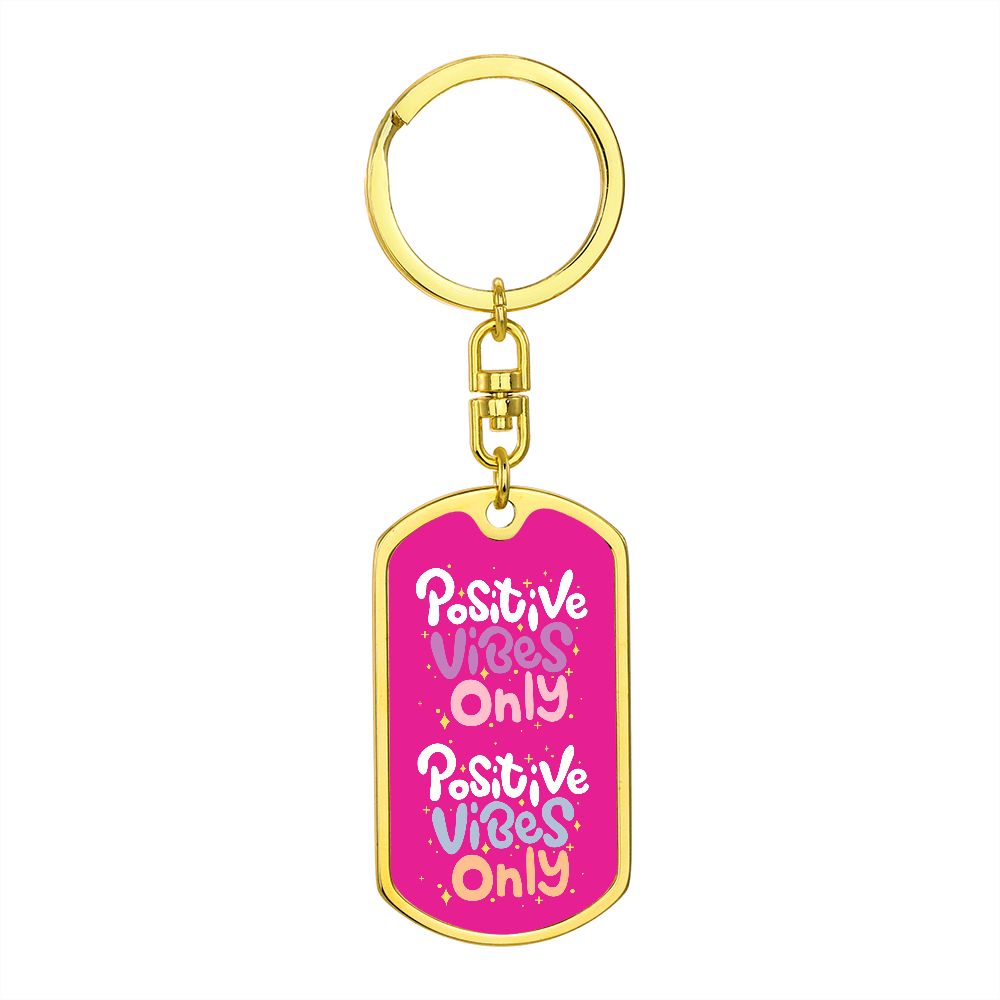 Positive Vibes Only, Pink, Graphic Dog Tag Keychain, Silver or Gold
