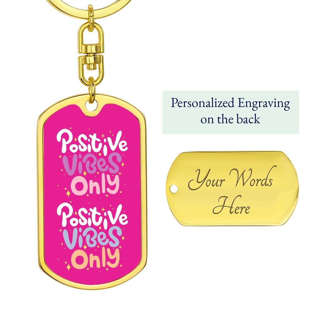 Positive Vibes Only, Pink, Graphic Dog Tag Keychain, Silver or Gold
