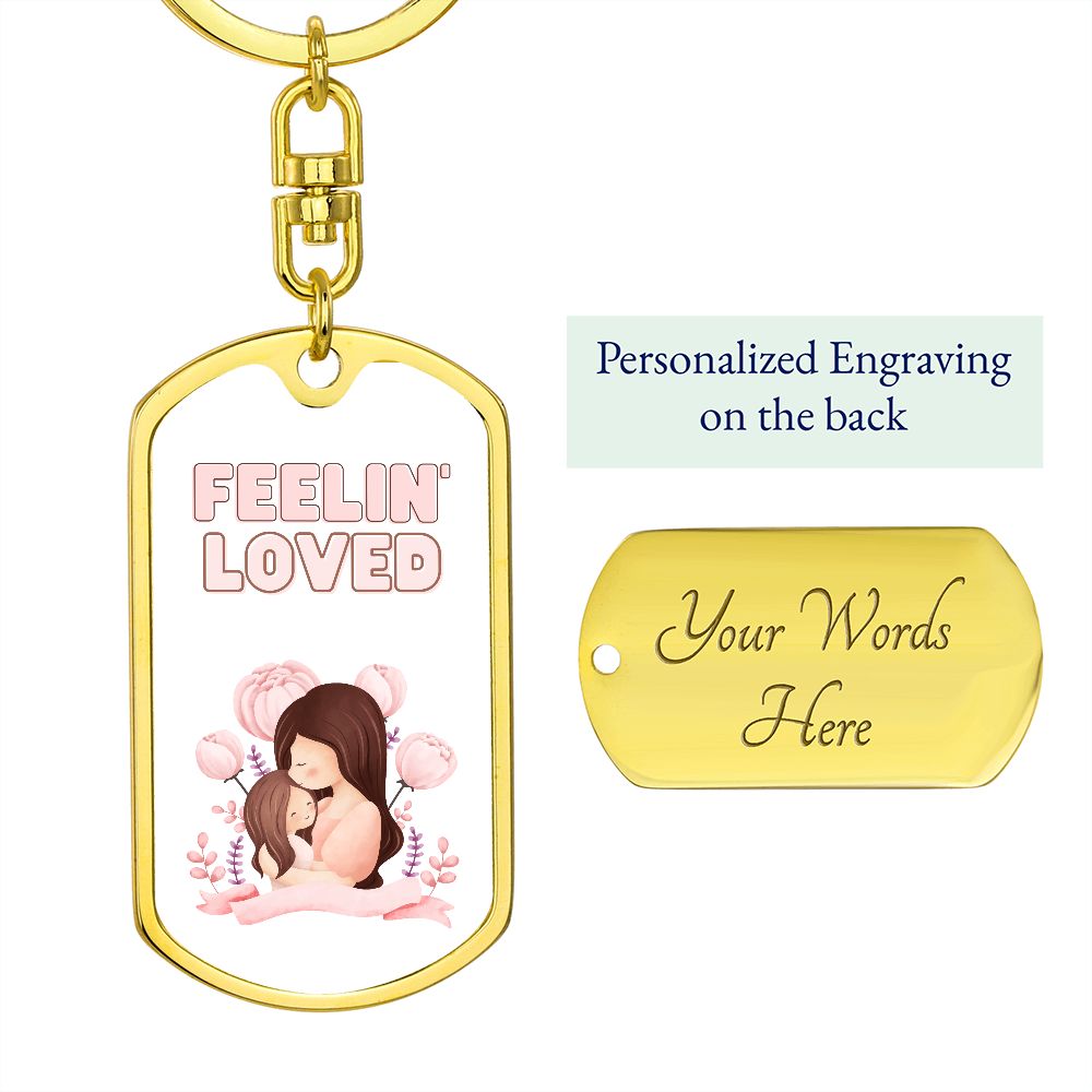 feelin' Loved, Dog Tag With Swivel Keychain by Rachy Sparkle